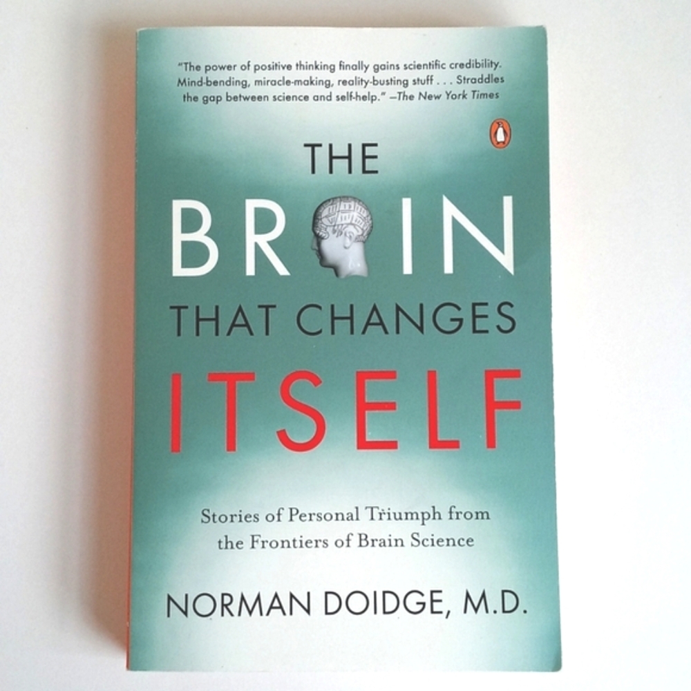 The Brain That Changes Itself by Norman Doidge, M.D. Softback Book